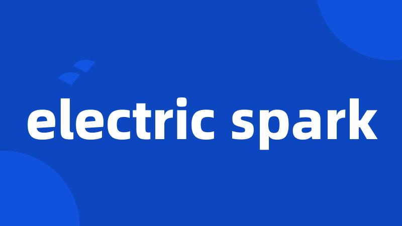 electric spark