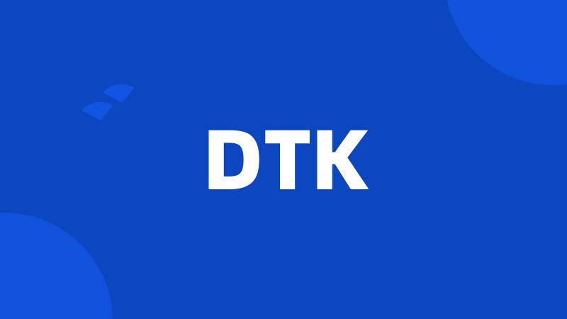 DTK