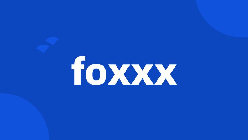 foxxx