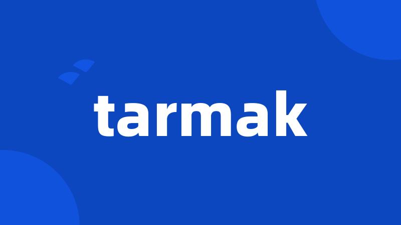 tarmak