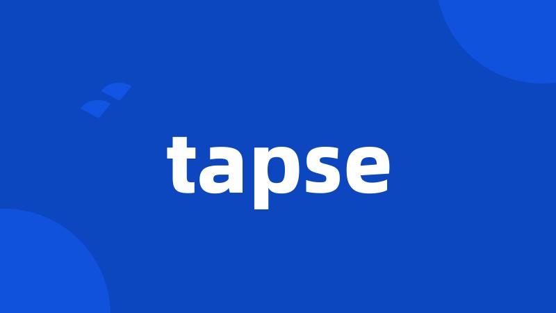 tapse