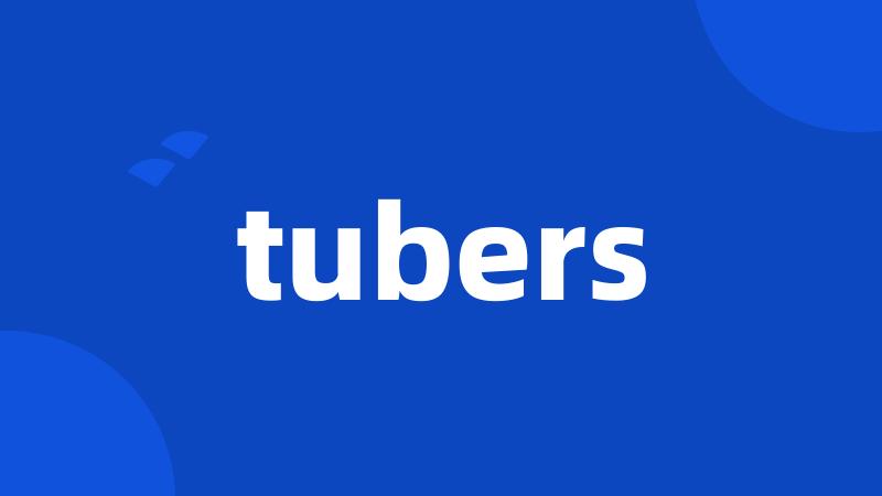 tubers