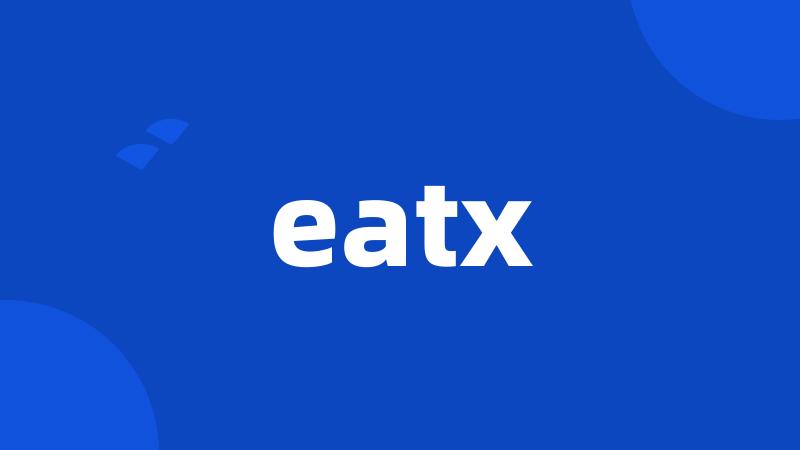 eatx