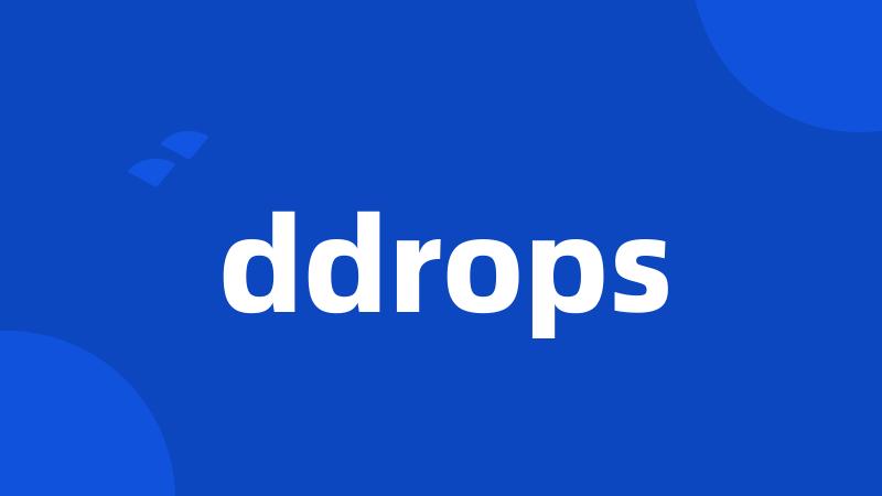 ddrops