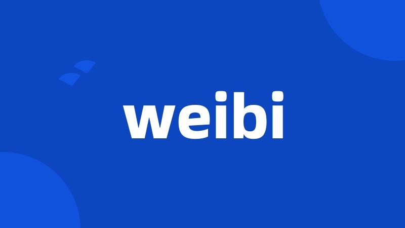 weibi