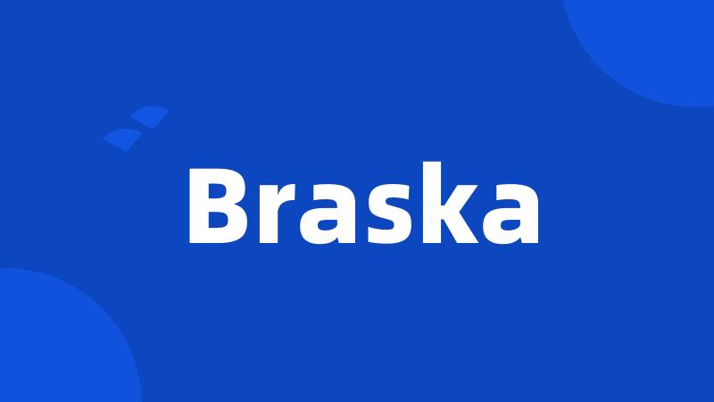 Braska