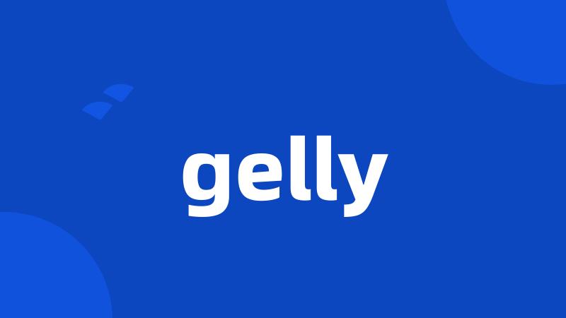 gelly