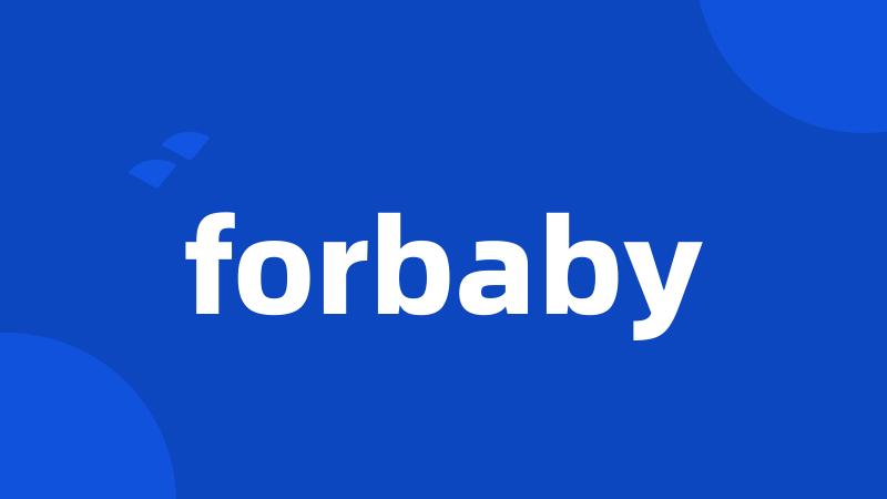 forbaby