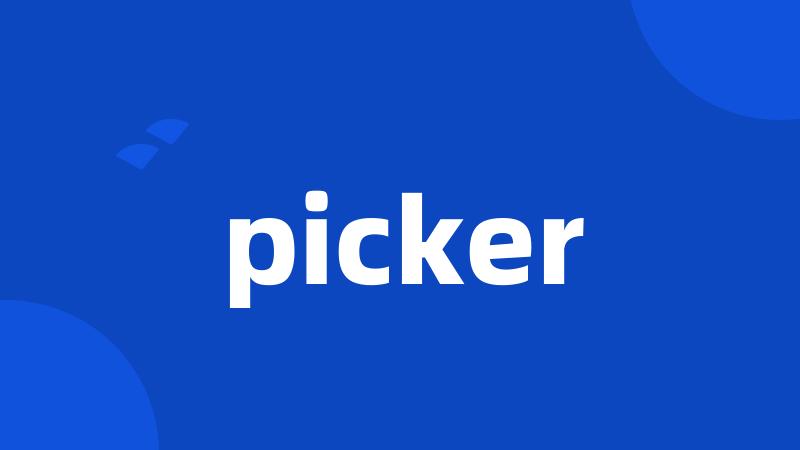 picker