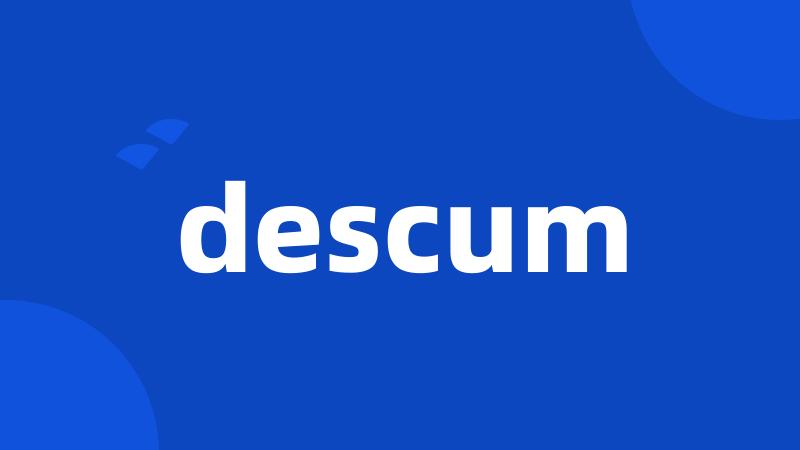 descum