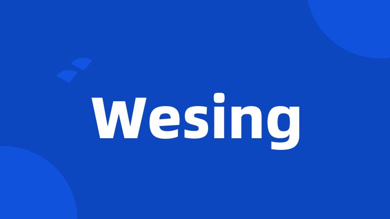 Wesing