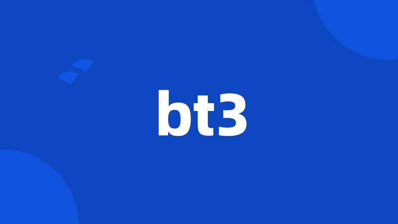 bt3