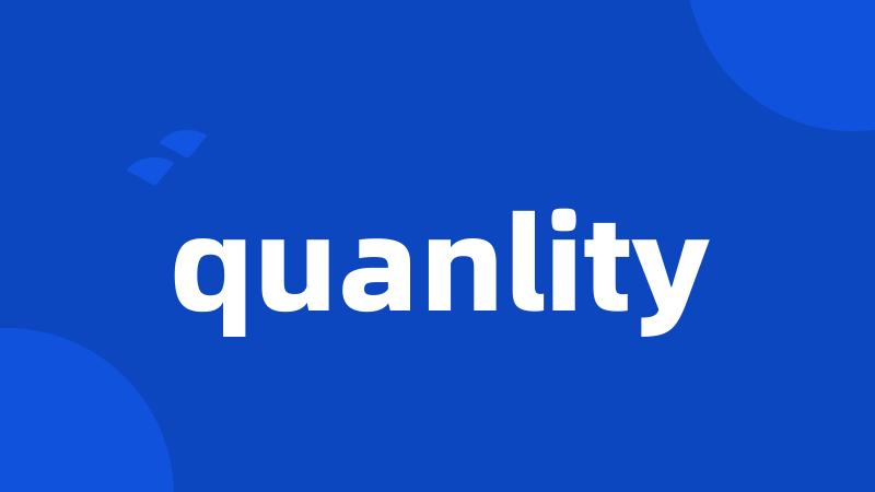 quanlity