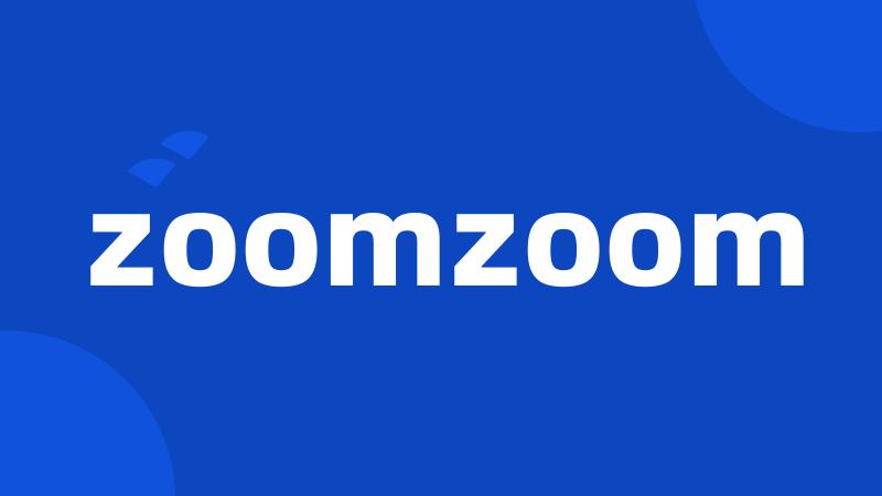 zoomzoom