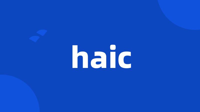 haic