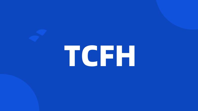 TCFH