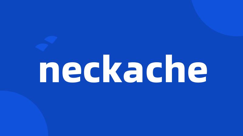 neckache