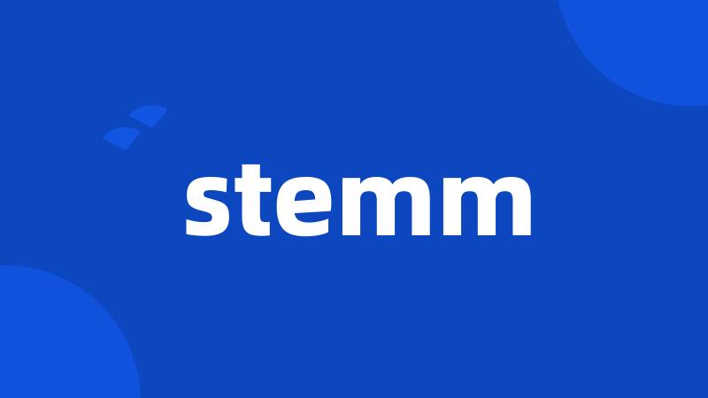 stemm