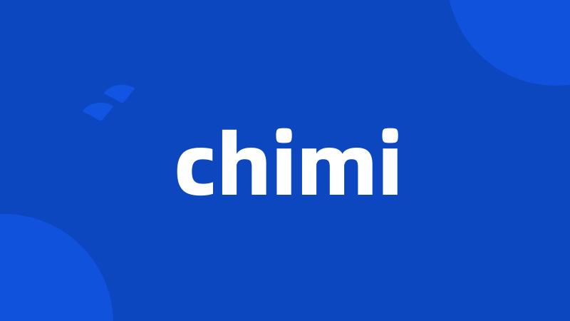 chimi