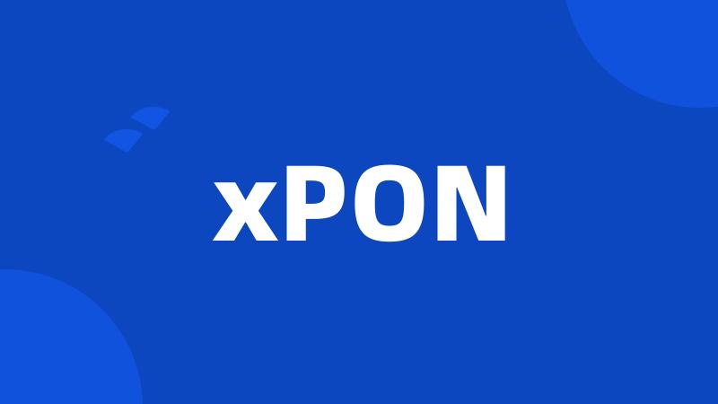 xPON