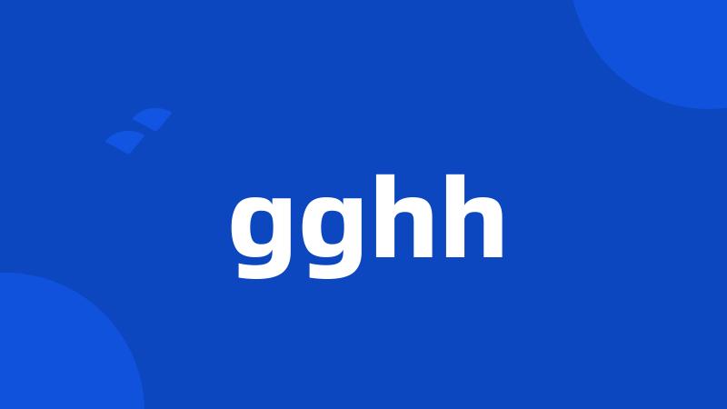 gghh