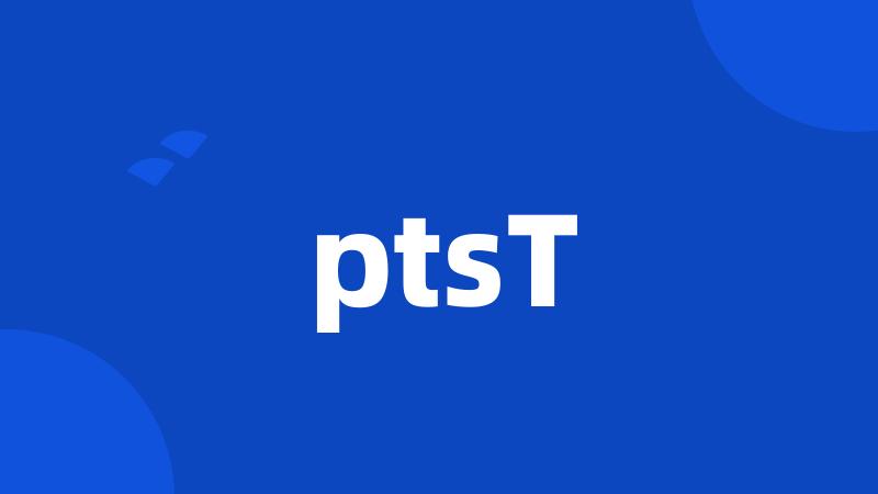 ptsT