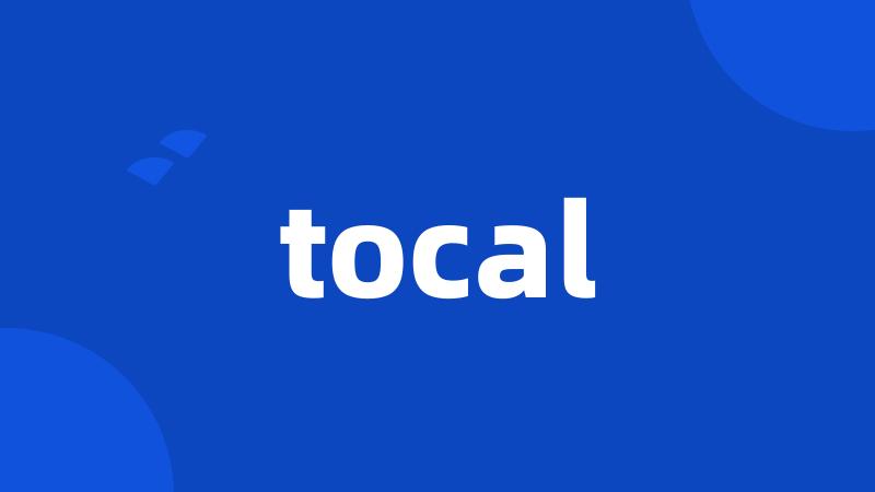 tocal