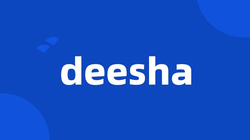 deesha