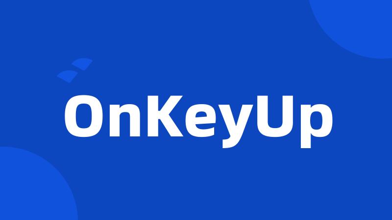 OnKeyUp