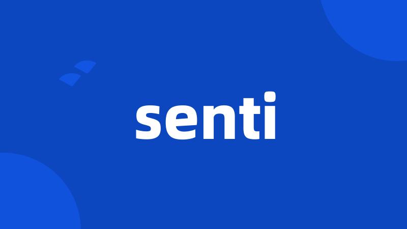 senti