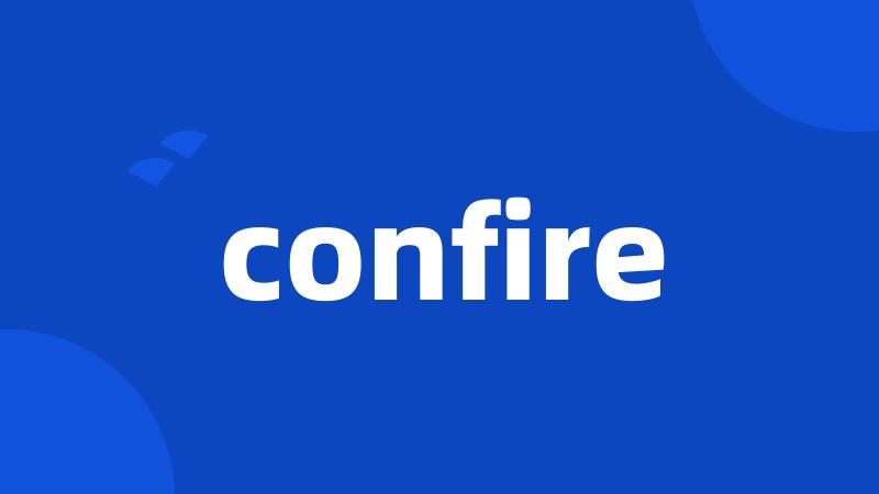 confire