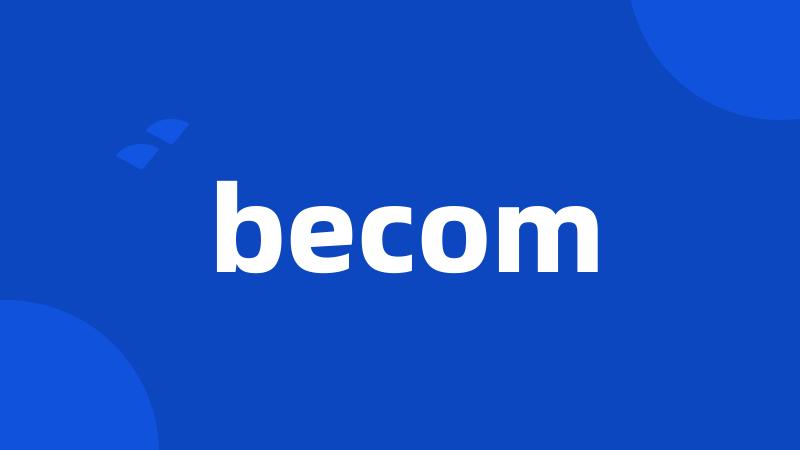 becom