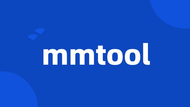 mmtool