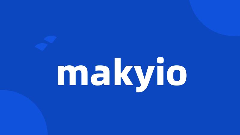 makyio