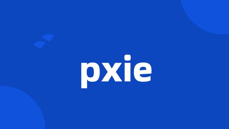 pxie