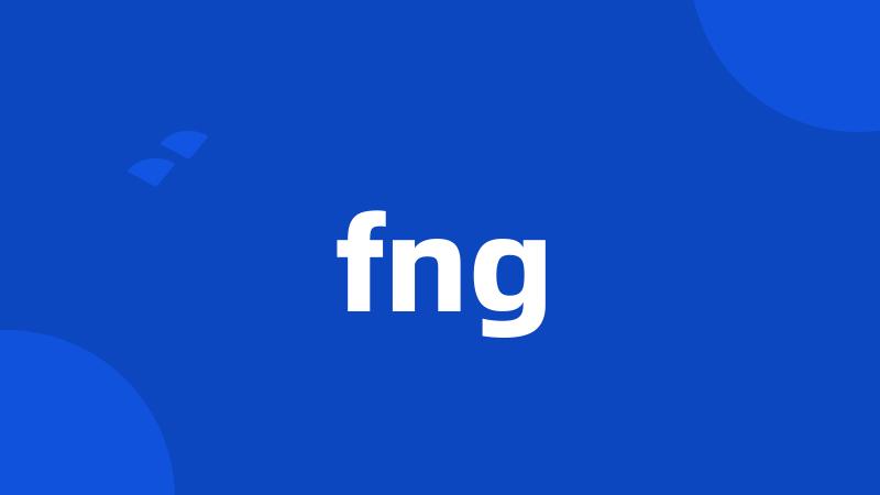 fng