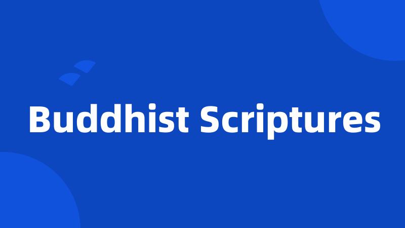 Buddhist Scriptures