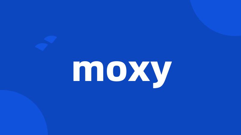 moxy