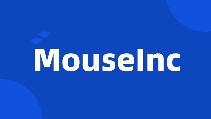 MouseInc