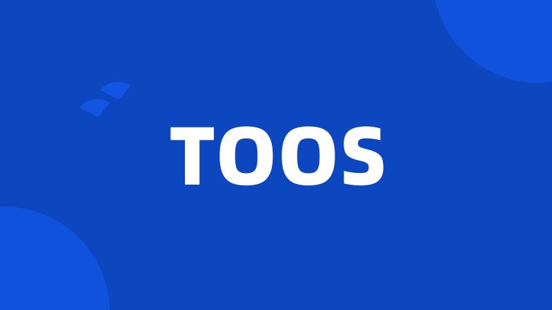 TOOS