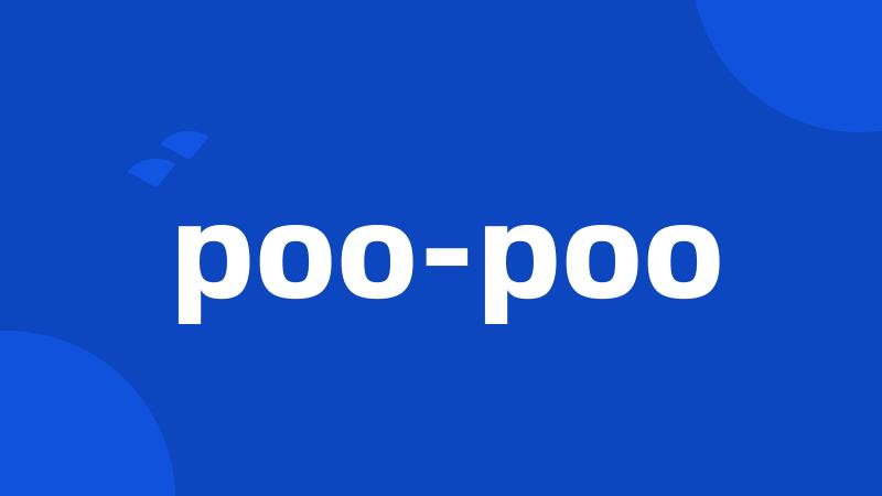 poo-poo