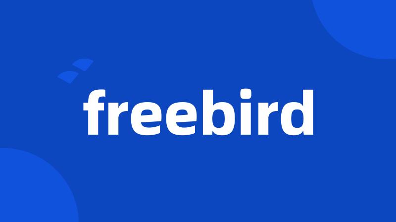 freebird