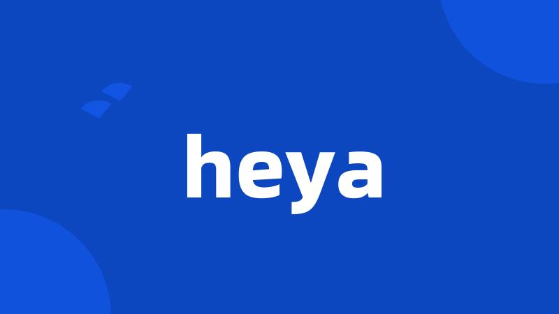 heya