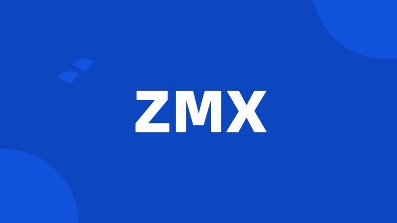 ZMX