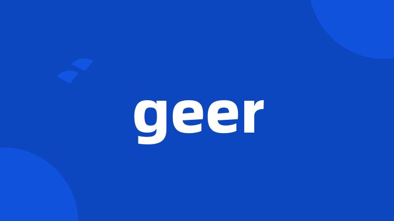 geer