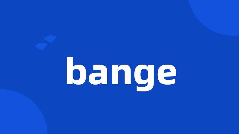 bange