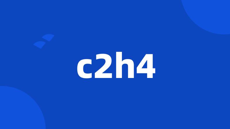 c2h4