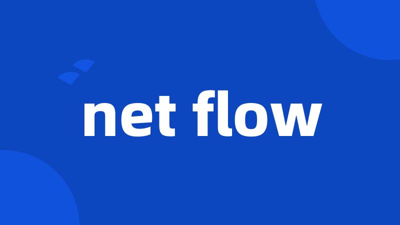 net flow