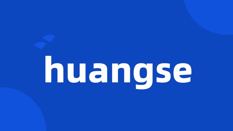 huangse