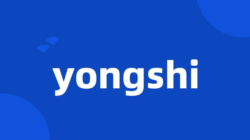 yongshi